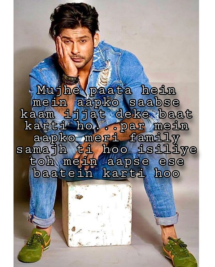Meri feelings kethread  @sidharth_shukla Mein hu esa kya karu sidharth mein hamesha bakwas kaarti ho..jo apna uspe haaq jyda hoti hy na...