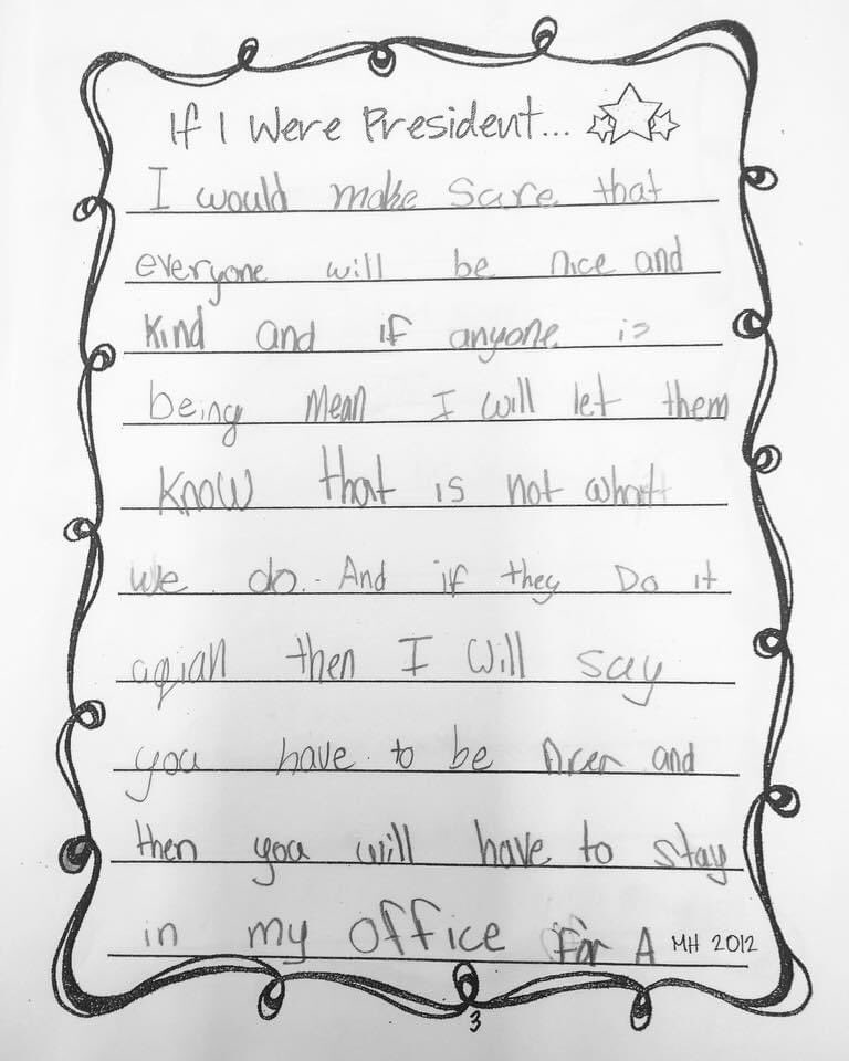 For #WorldKindnessDay I wanted to share this photo of a student’s response to “If I were president...”. Perfect timing after Election Day as well!