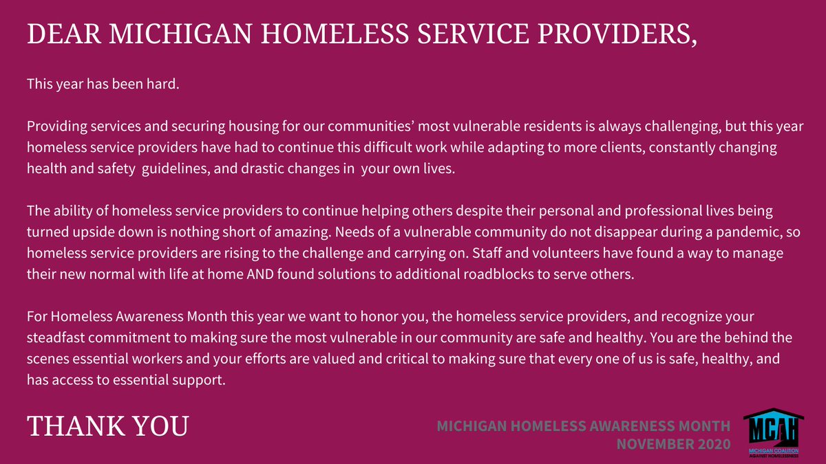 mihomeless's tweet photo. Dear Michigan Homeless Service Providers,
This year has been hard. The next few months are going to be harder. The work you're doing is essential, invaluable, selfless, and life changing for so many in our communities.
We see you.
We thank you.
#HAM2020 https://t.co/lUTTzSJudS
