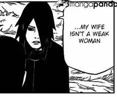 sur ses épaules un fardeau, il refuse de la laisser se sentir coupable ou se sous-estimer, qu'il préfère même se blâmer et partager le fardeau avec elle. Mais bon Sasuke n’en à rien à faire de Sakura hein. Il est clairement un excellent mari.