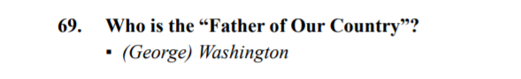 Another common theme of the question is to shift what previously were answers into broader questions.For example, "Who is the 'Father of Our Country'" has been replaced with "George Washington is famous for many things. Name one."Old                    New