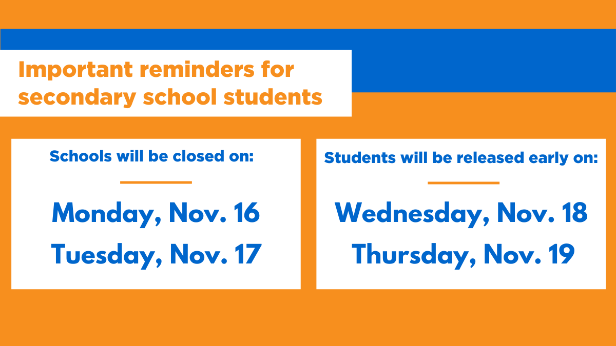 PeelSchools's tweet photo. Secondary school students, here are some reminders for next week ⬇️

Schools will be closed on:
🔸Monday, Nov. 16
🔸Tuesday, Nov. 17

Students will be released early on:
🔸Wednesday, Nov. 18
🔸Thursday, Nov. 19

More info: https://t.co/PtaVVn2v2O https://t.co/m15v1u4VFr
