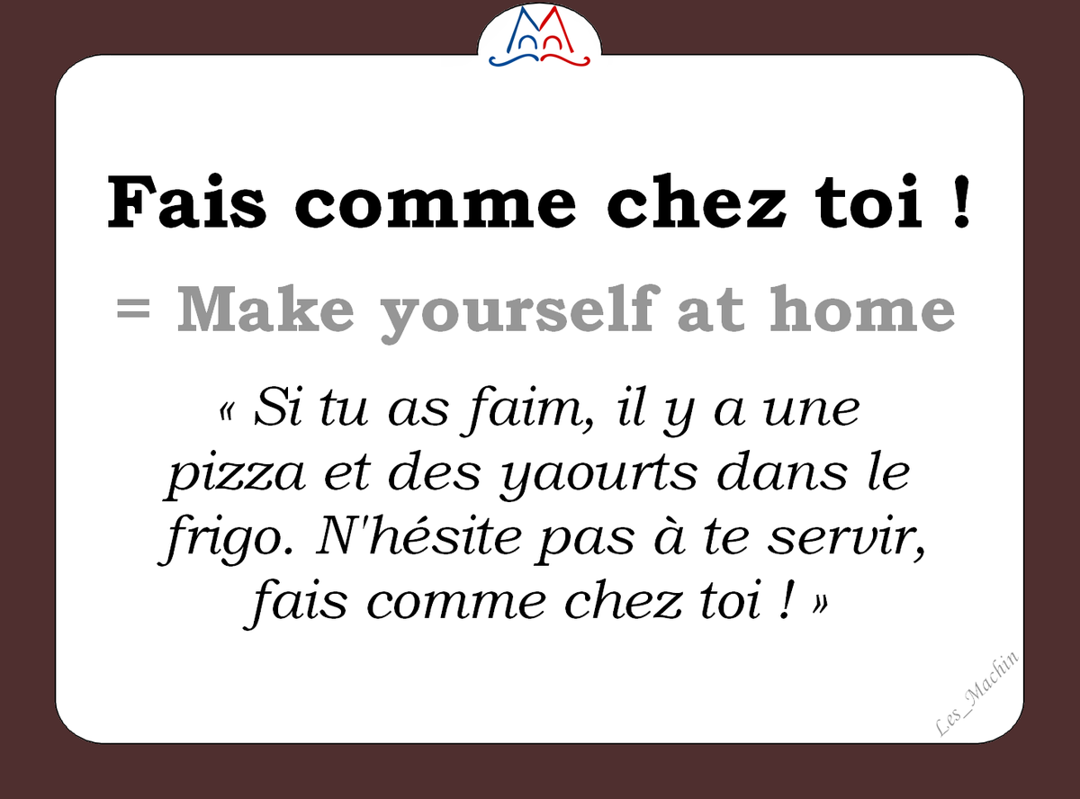 Les_Machin's tweet photo. Voici la phrase du jour ! 
« Fais comme chez toi ! » 
[fɛ kɔm ʃe twa] 
#learnfrench #LesMachin
#ClasseFLE #french https://t.co/DTY0H43aTn