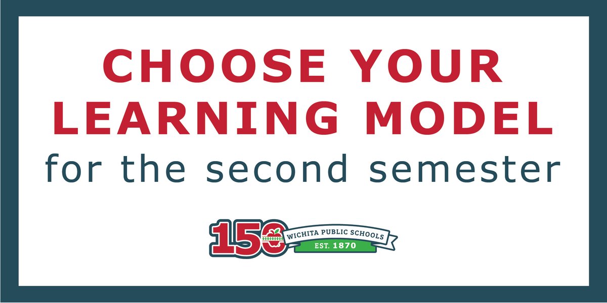 Parents can request to change their child’s learning model (onsite or MySchool Remote) for the second semester, which begins Jan. 25, 2021. Deadline to submit a response is Nov. 30. Check our school’s website for details. usd259.org/chesterlewis