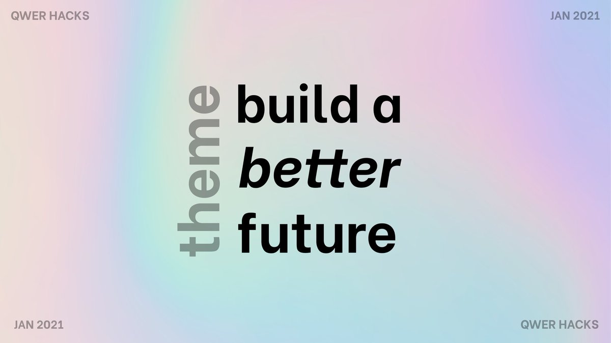 presenting our theme for QWER Hacks 2021 [🥁drumroll please🥁]… building a better future! 🤩💫 this year you'll be developing products meant to help underrepresented groups in pursuit of a better and ✨brighter✨ future for all. applications will be going live next week! 🤠✌️🌈