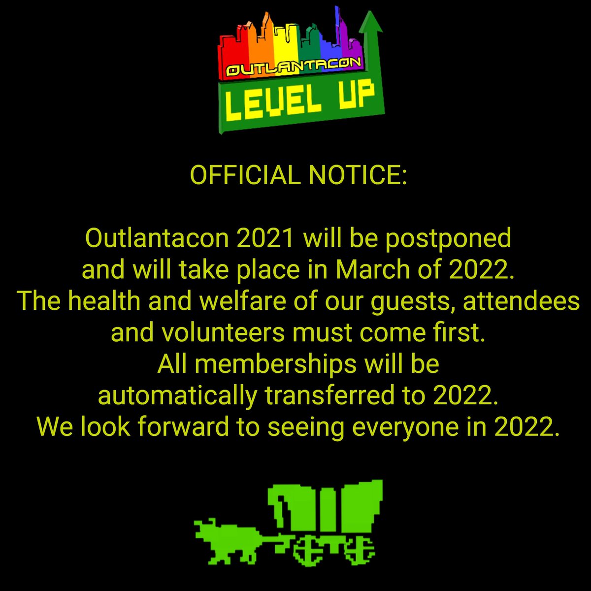 OutlantaCon's tweet photo. OFFICIAL NOTICE:

Outlantacon 2021 will be postponed
and will take place in March of 2022.
The health and welfare of our guests, attendees
and volunteers must come first.
All memberships will be
automatically transferred to 2022.
We look forward to seeing everyone in 2022. https://t.co/2utWNUe9dH