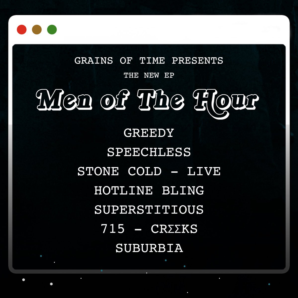 We're pleased to share the tracklist of Men of The Hour. This EP is a collection of Grains staples dating back to 2016. We hope you enjoy some of our brand new arrangements while you revisit some of our old favorites. Stay tuned for more info!