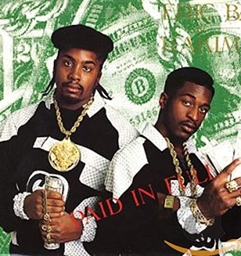 32. Paid in Full- Eric B and Rakim