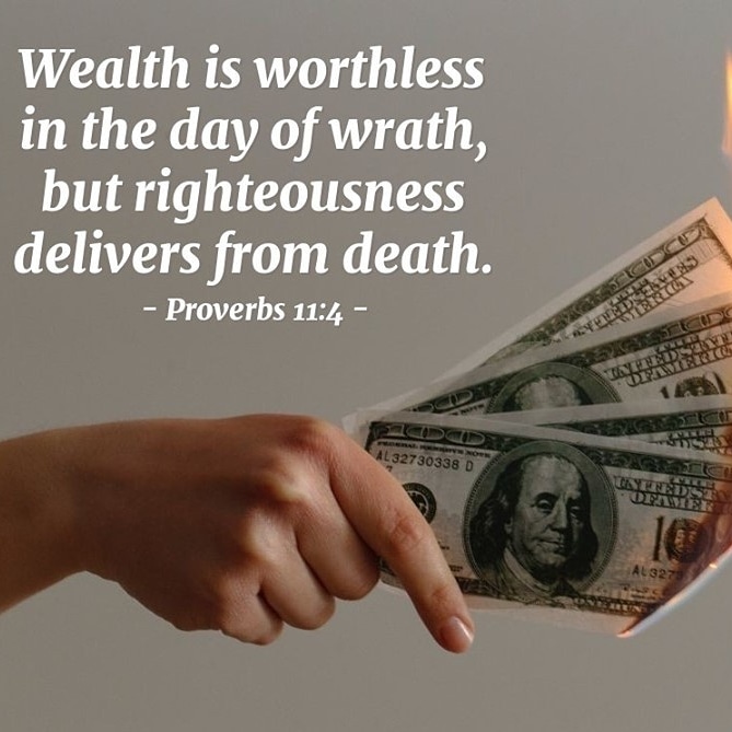 mtcambarnath's tweet photo. Wealth is worthless in the day of wrath, but righteousness delivers from death. — Proverbs 11:4 https://t.co/jsSOs5AgHR