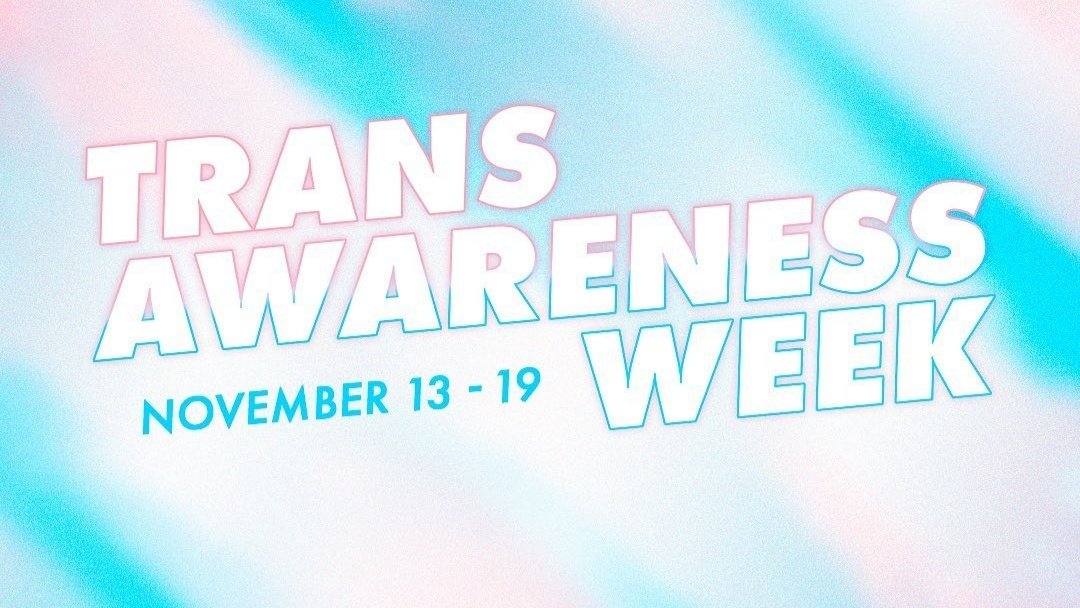 November 13-19 is Trans Awareness Week