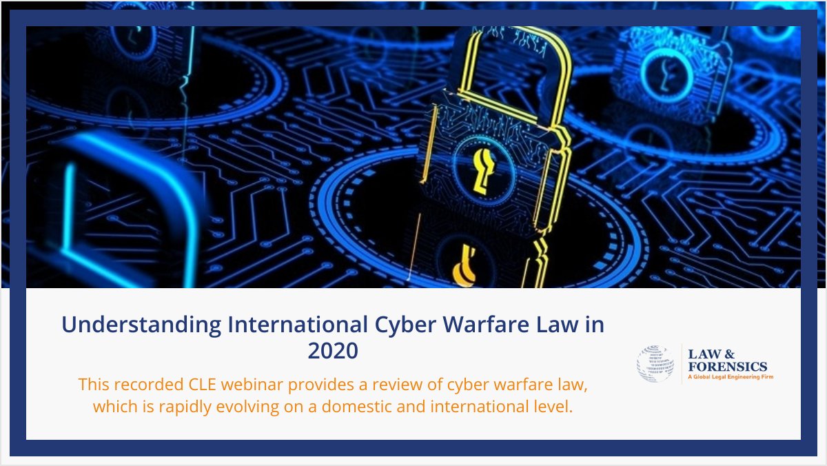 lawandforensics's tweet photo. Recorded CLE: Understanding International Cyber Warfare Law in 2020, and where it’s Heading - https://t.co/lsySnDlGTZ https://t.co/dXkmLNwziX