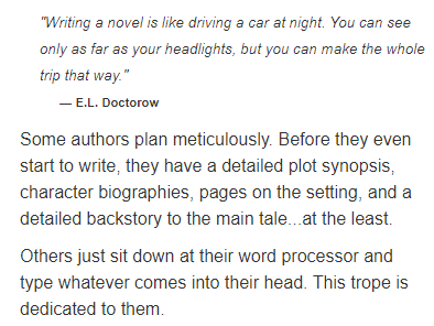 -->The Author (Understood as the dominant Ego in the brain who writes the story) stops being the intentional agent behind the actions of the character, and becomes instead the Authorizer of said actions, like a game master. This is the core of pantsing.-->