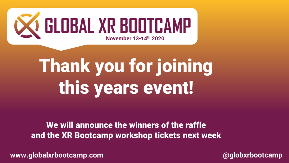 Thank you all for joining the <a href="/GlobXRBootcamp/">Global XR Bootcamp</a> this year. We had an amazing event thanks to you all! The winners of the raffle and the XR Bootcamp workshop tickets will be announced next week on the website and on social media. Thanks again!