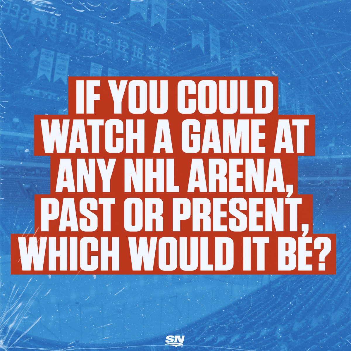 Sportsnet's tweet image. If you could take in an NHL game at any NHL arena past or present, which one would you choose? 🧐
