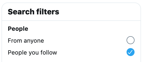 1. Twitter actually allows you to filter your search result to only show tweets from: 'People you follow'