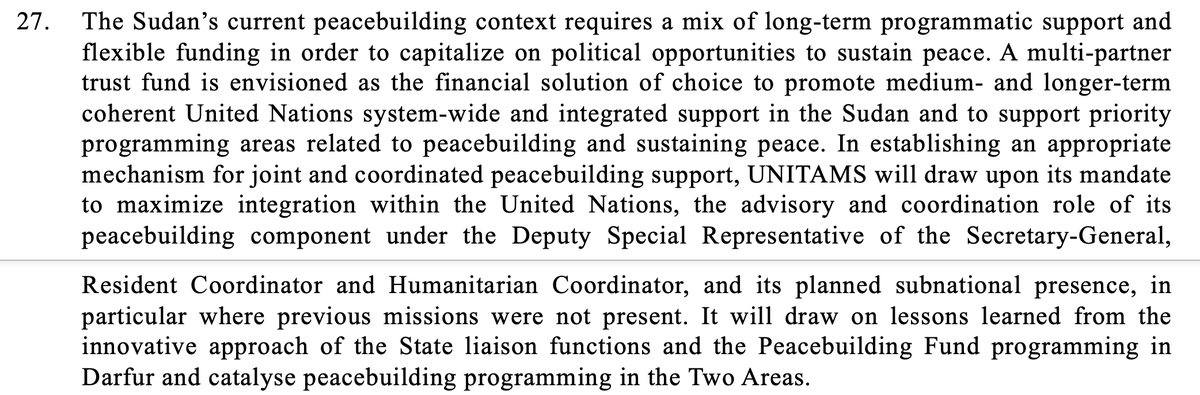 There is no programmatic funding for  @UNITAMS to do peacebuilding work in Darfur, but it will work with the UNCT to create a joint peacebuilding programme. The UN also envisions a new multi-partner trust fund and complementary PBF support (7/x)