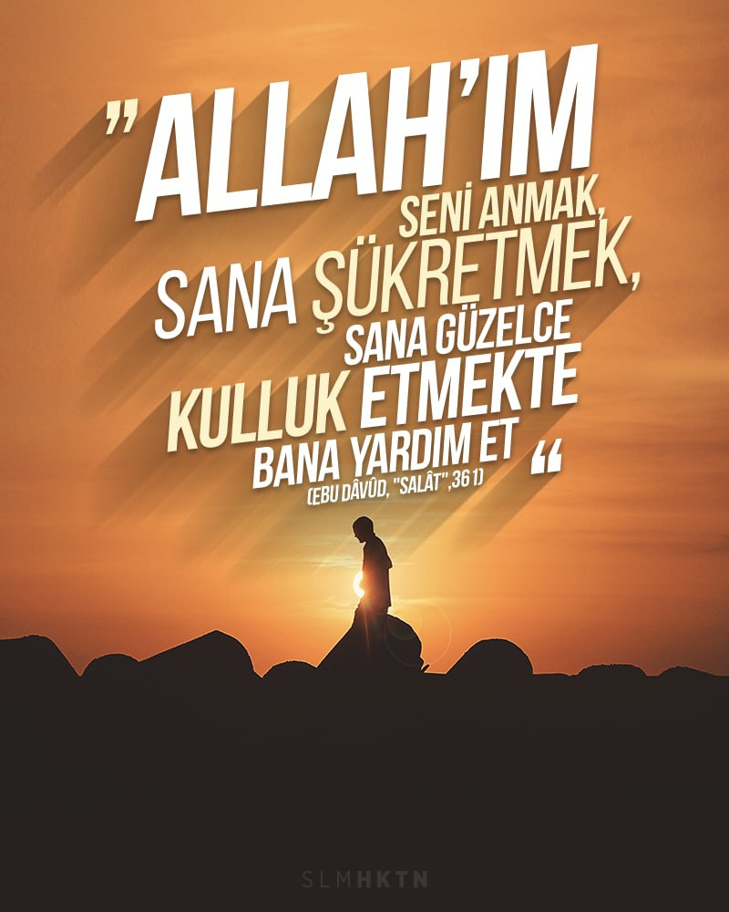 slmhktn's tweet photo. Allahım! Seni anmak, sana şükretmek, sana güzelce kulluk etmekte bana yardım et. 
(Ebu Dâvûd, "Salât",361) 
#Hadis https://t.co/5xb49PkiTZ