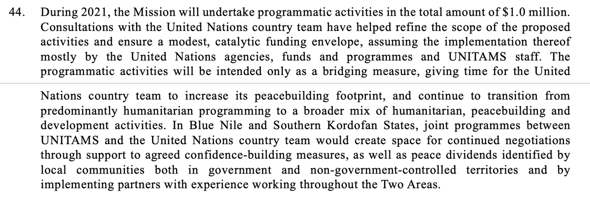 Peacebuilding will be a huge part of continued  @UN support to Sudan, but  @UNITAMS will have a small operational role in this, with a budget of $1 million for peacebuilding programming in the Two Areas. (6/x)
