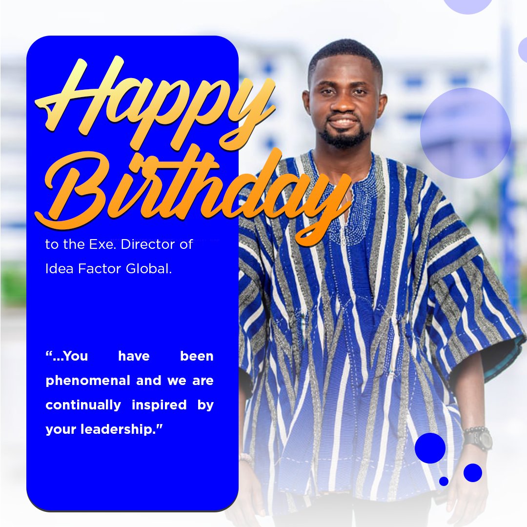IFactor_Global's tweet photo. Happy Birthday to the Executive Director of Idea Factor Global @edogbatsey1 https://t.co/Q0yfO2TvUN