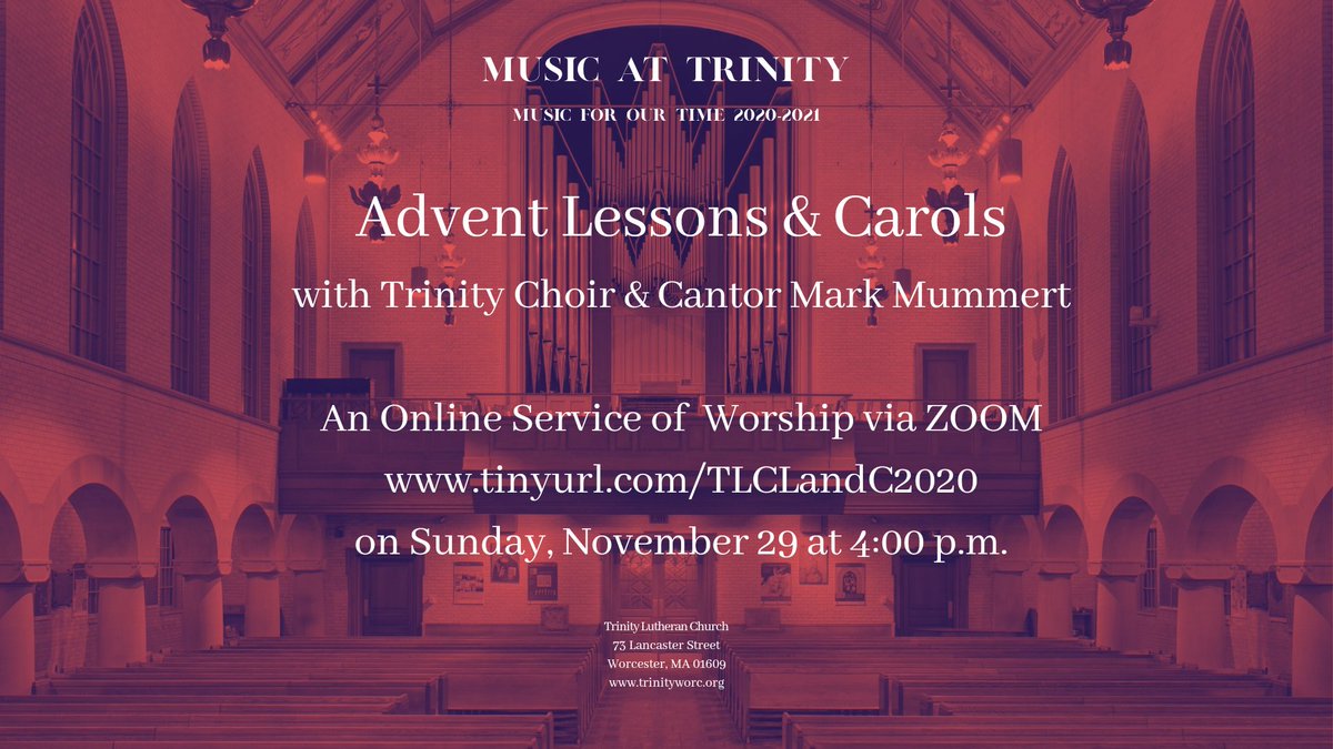 MusicatTrinity1's tweet photo. Join us online Sunday, Nov 29 at 4pm for #AdventLessonsandCarols via ZOOM at https://t.co/gN1BFCntEw with #TrinityChoir and Cantor #MarkMummert #MusicatTrinityWorc #TrinityWorc #TLCworcester #Lutheran #ELCA #Advent https://t.co/Nid7tIaKX6