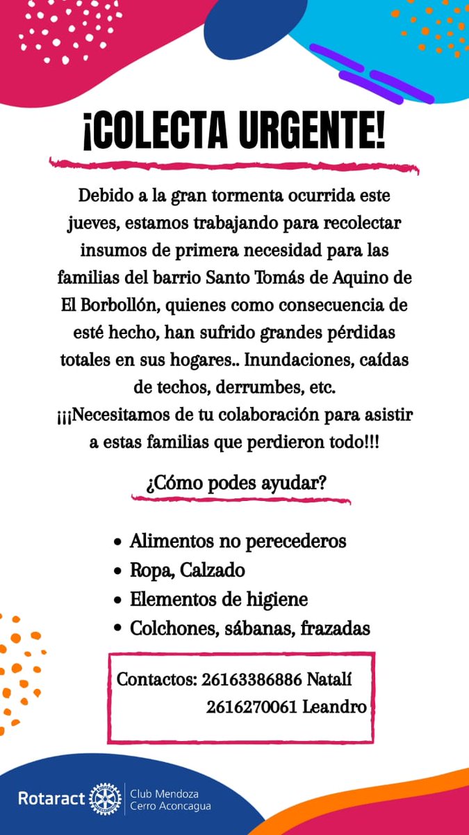 RotaractGCruz's tweet photo. Nuestros amigos de Rotaract Mendoza Cerro Aconcagua estan recolectando donaciones para los damnificados por las tormentas de #Mendoza. Comunicate con los nros del flyer para coordinar entregas 🙌 https://t.co/XCWHxfl2Iz