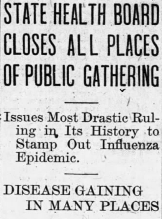 Considered the most drastic measure ever taken by the Vermont State Health Board in its history, a statewide ban on all gatherings is enacted, closing virtually all public establishments.  (source:  @RutlandHerald, October 5, 1918)
