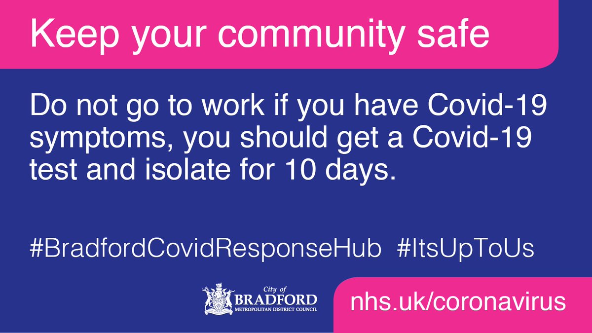 bradfordmdc's tweet image. Do not go to work if you have COVID-19 symptoms, you should get a COVID-19 test and isolate for 10 days. #BradfordCovidResponseHub #ItsUpToUs