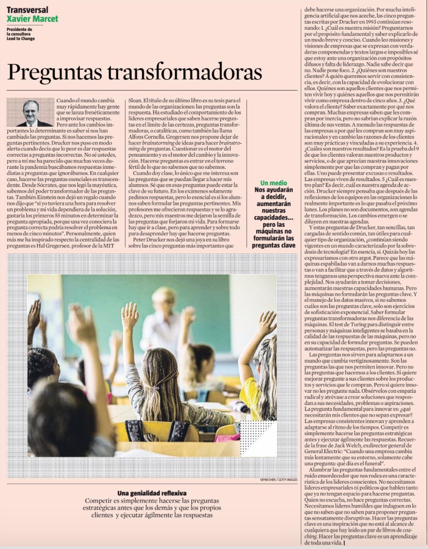 Las máquinas nos intentarán dar respuestas, pero las preguntas clave las haremos las personas. Puedes automatizar las respuestas, pero no puedes automatizar las preguntas. Competir es, a menudo, hacerse las preguntas correctas antes. Hoy en <a href="/LaVanguardia/">La Vanguardia</a> preguntas transformadoras