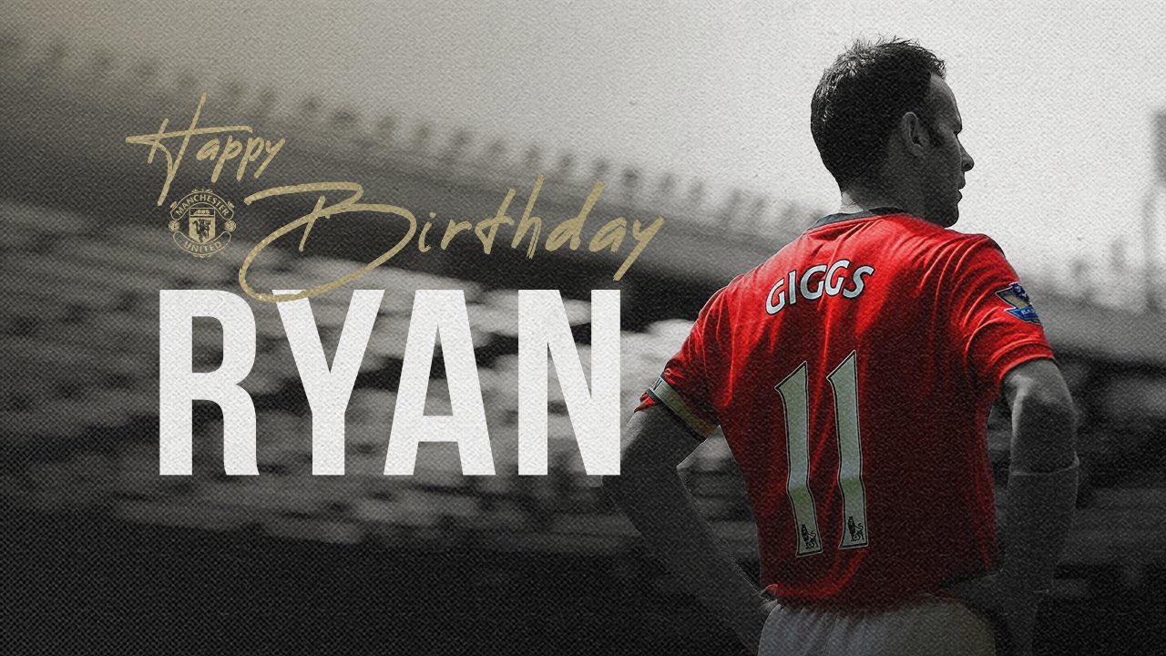 Happy Birthday Ryan Giggs 