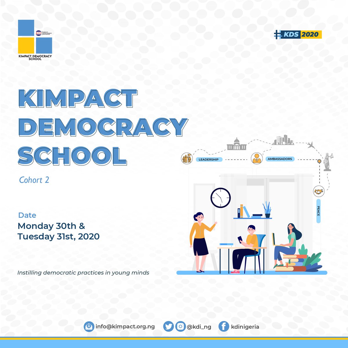 Kimpact_Global's tweet photo. The cohort two of #Kimpact Democracy School starts tomorrow, November 30, 2020. Young Nigerians between ages 18-35 would be undergoing leadership training targeted towards restoring values to our democracy and equipping them with responsible democratic leadership skills. #KDS2020 https://t.co/phaD9iPSP7