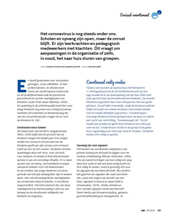 Extra bewust zijn van een sensitieve basishouding is juist nu van belang om de emotionele veiligheid van jonge kinderen te vergroten. Geïnspireerd door een praktijkvoorbeeld <a href="/RondeelHet/">Het Rondeel</a> schreef ik met Lisanne Quinten een artikel in: De wereld van het jonge kind <a href="/HJK_online/">Het Jonge Kind</a>