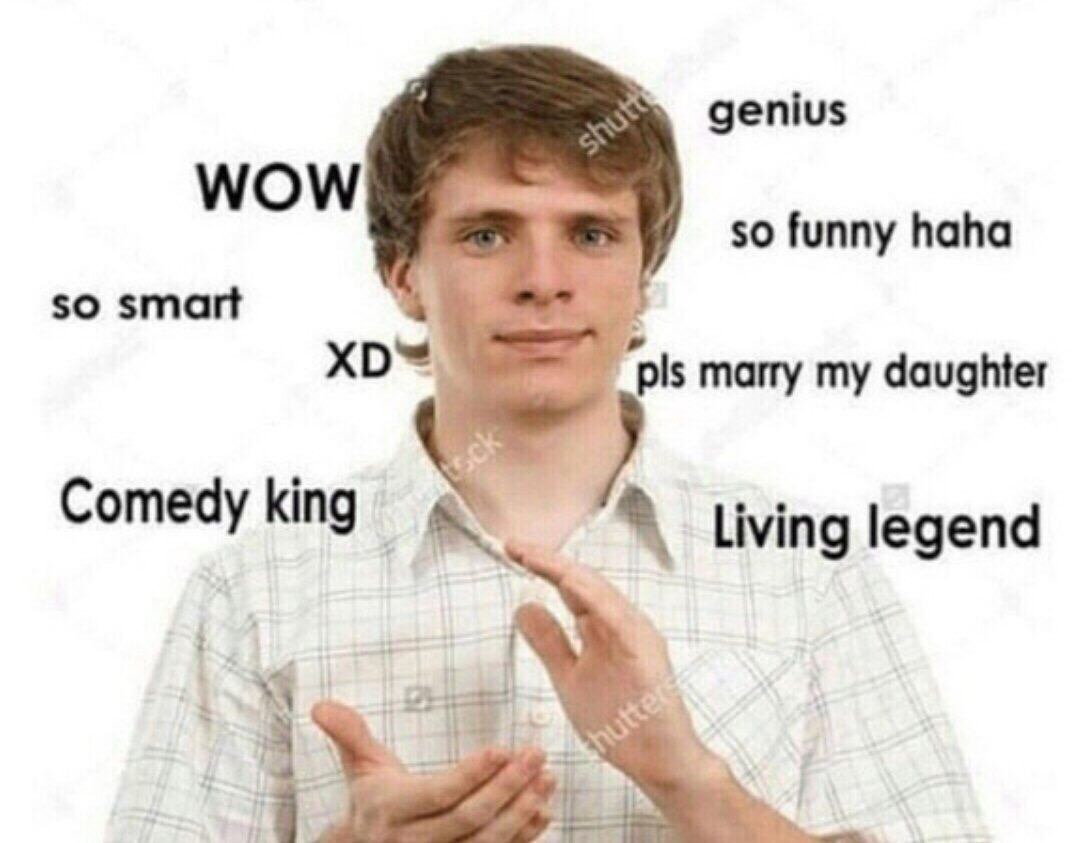 You were funny. Wow genius so smart мем. Very interesting мем. Black people be like. Wake up make up мем.