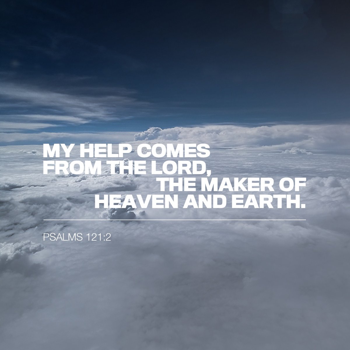 YouVersion's tweet photo. My help comes from the Lord, the Maker of heaven and earth. - Psalms 121:2 https://t.co/ucv9OkiWaQ