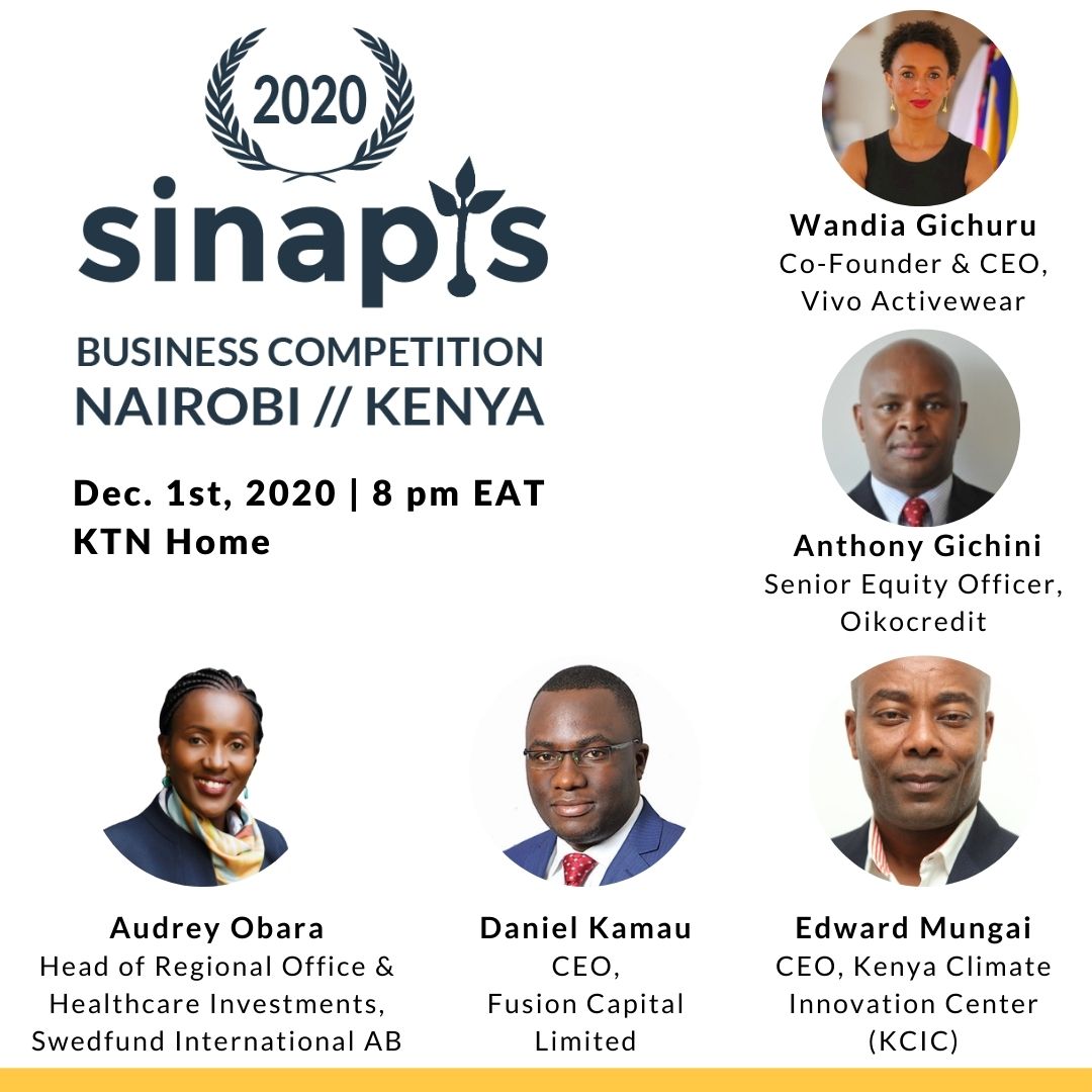 We are honoured to have this amazing panel of judges for our Sinapis Business Competition. Watch our business competition on KTN Home on 1st December 2020 at 8 pm EAT to find out which 2 businesses will win USD 10,000 each in seed funding.