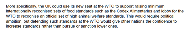 The report calls for the UK to spearhead amending the SPS Agreement. No chance. So far members have decided the agreement does not need amending, preferring to focus on improving implementation. It was not in the Doha Round package of negotiations https://www.sustainweb.org/resources/files/reports/Future%20British%20Standards%20Coalition%20-%20Safeguarding%20Standards.pdf15 /18