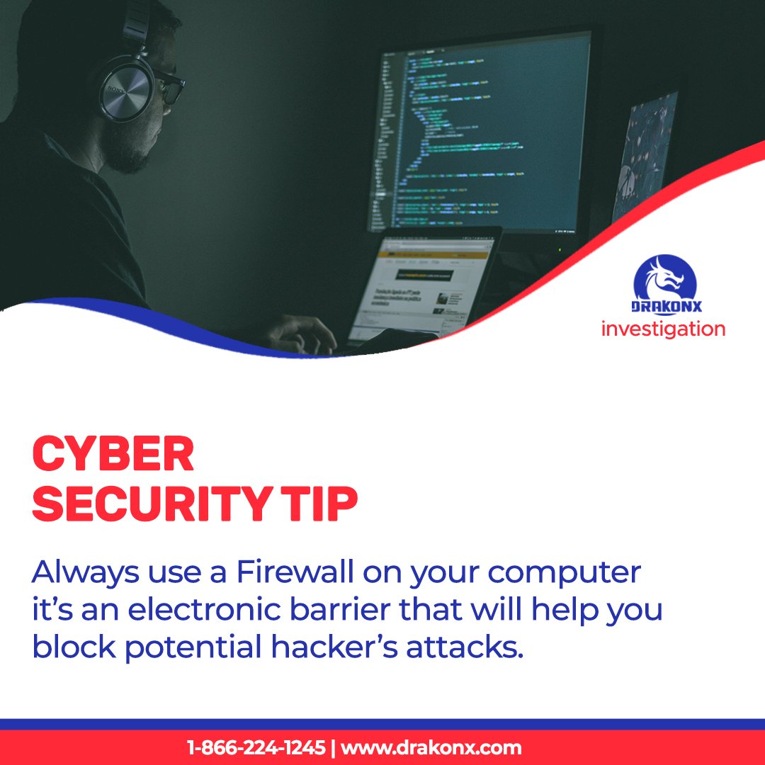 Always use a Firewall on your computer; it’s an electronic barrier that will help you block potential hacker’s attacks. 

Do you need a Cyber-Investigation? 

Contact us, today. Free Consultation.

1-866-224-1245 drakonx.com
.
#drakonx #investigations #cyber #security