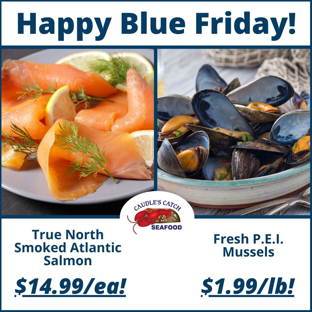Blue Friday specials are back! From now until Sunday we're have a great deal on True North Smoked Atlantic Salmon and Fresh P.E.I. Mussels. These items will be on special at all locations and online! Call in to set up a curbside pickup. Stay safe and shop local!