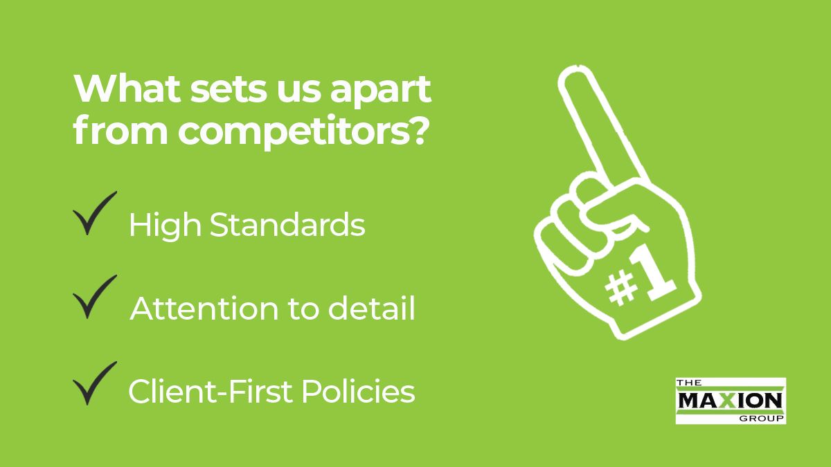 Some of Maxion’s main qualities include our high standards, attention to detail, and our client-first policies. This has set us apart from all our competitors. There is no other firm in this industry that provides service like we do.