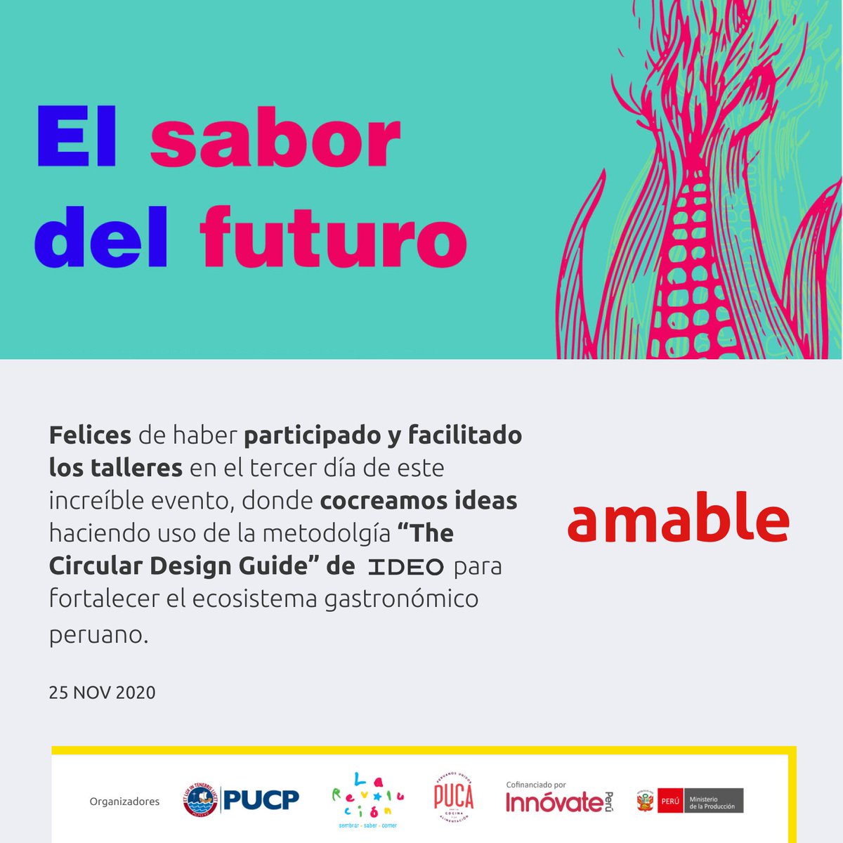 amable_'s tweet photo. Esta semana realizamos una ronda de talleres utilizando las herramientas de la Guía de Diseño Circular de IDEO, en el evento “El Sabor del Futuro” organizado por nuestro aliado PUCA, con la PUCP, LA REVOLUCIÓN, Innóvate Perú y la colaboración de varios aliados estratégicos. https://t.co/wxNxvXFDTG