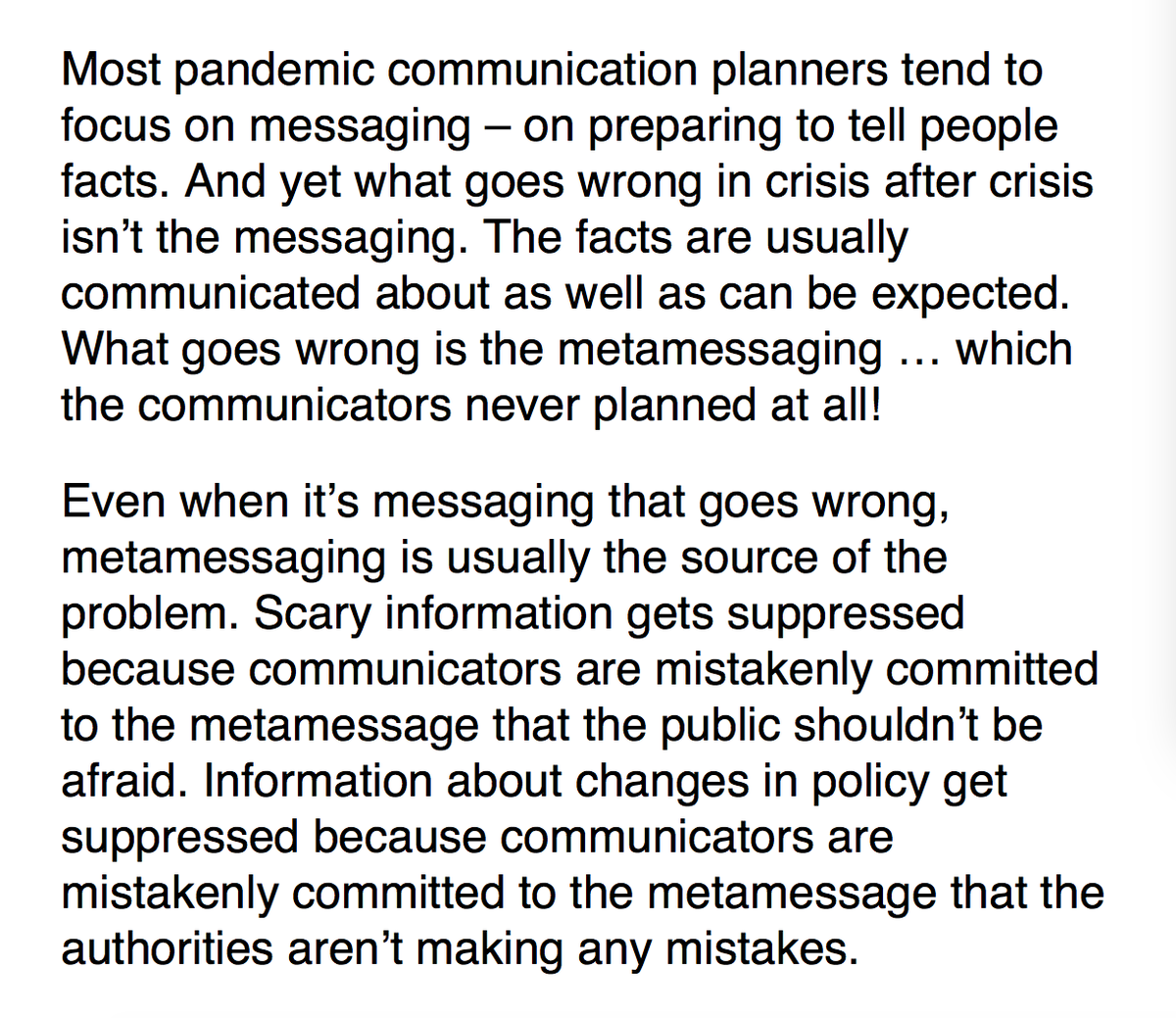 I also appreciate sandman and lanard's advice that governments reconsider their 'metamessaging' — which would actually require governments to reconsider their own unspoken, unexamined assumptions about governance, and about the public itself