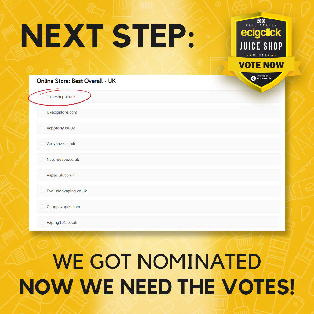 ⚠️WE NEED YOUR HELP⚠️
Ok guys, we've been nominated but now the voting begins! Please click the link below and vote for us in these 3 categories...

Best Vape Brand
Best Bricks &amp; Mortar Shop UK
Best Online Shop UK

🎟️ Please vote here tinyurl.com/y3f2gg6u

Thanks!

#ecigclick