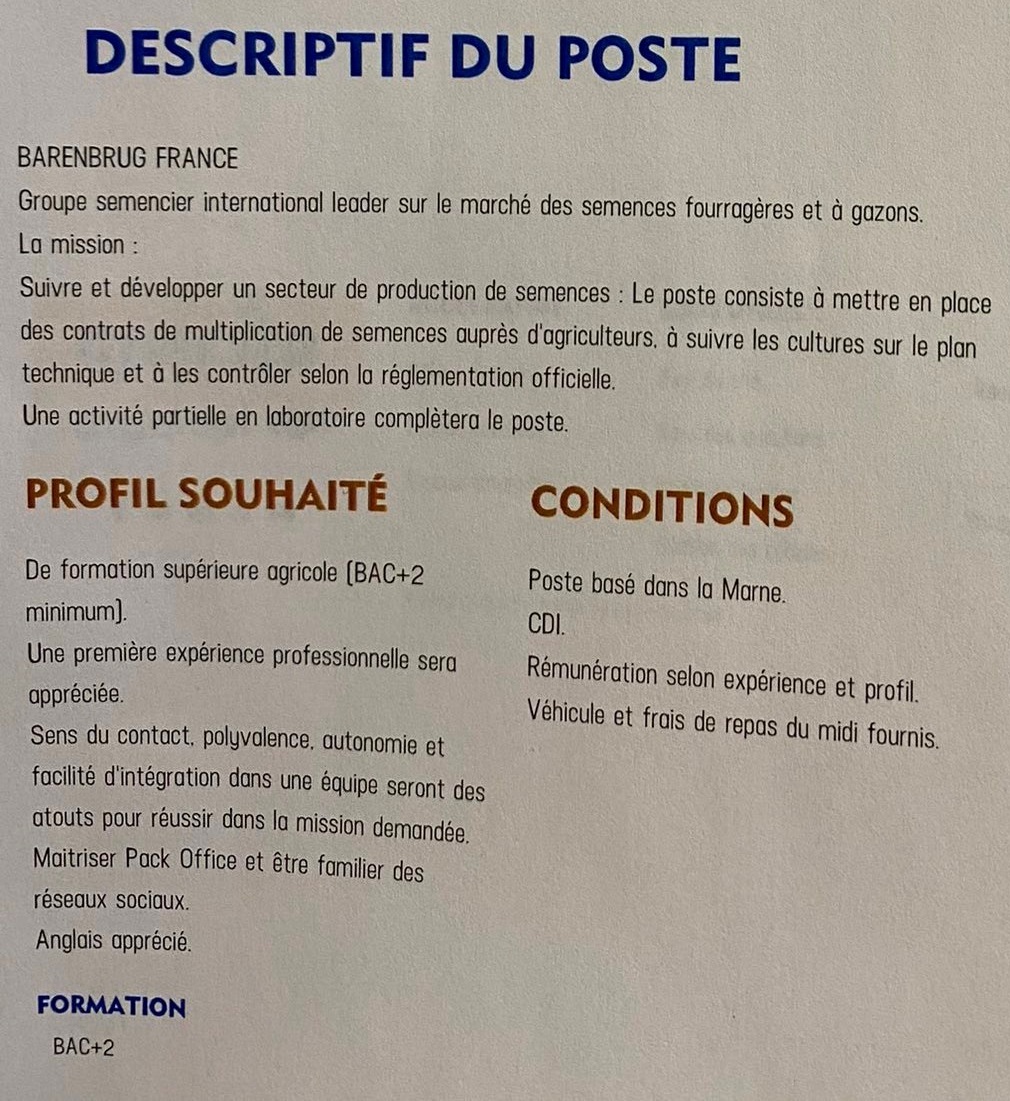 BARENBRUG France recrute:
Nous recherchons un technicien de production semence secteur Marne (51). CV + Lettre de motivation à l'adresse suivante: phenry@barenbrug.fr