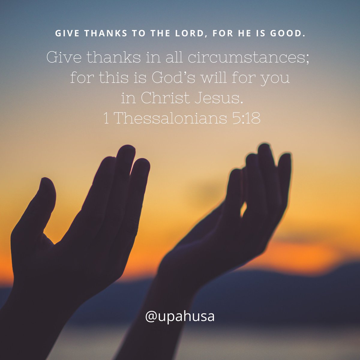 UPAHusa's tweet photo. Give thanks to the LORD, for HE is good.
Give thanks in all circumstances; for this is God’s will for you in Christ Jesus. 1 Thessalonians 5:18
#God #Jesus #HolySpirit #HisWord #LiveHisWord #PrayHisWord #TheBookisbetter #TheBible #November A #Word of #Encouragement for #You https://t.co/DRiwGg39g4