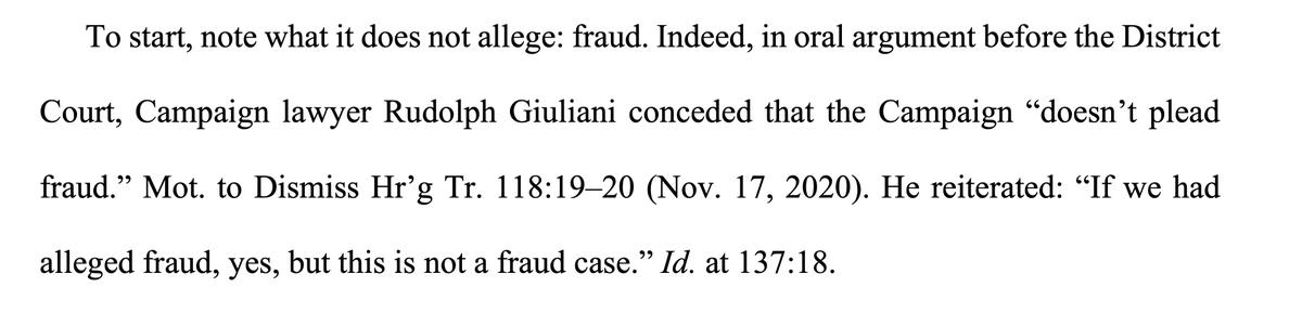...as the Trump Judge, Stephanos Bibas, says repeatedly in his opinion, while Trump & Giualiani scream "fraud!" in tweets and press conferences, when they get into court - where Giuliani could be disbarred or jailed if he lied to the court - they admit they have no fraud case../2