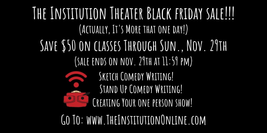 TheInstitution's tweet photo. We’re having a Black Friday. sale! Save $50 on online comedy classes at The Institution Theater! https://t.co/m7T1miCb0g #comedy #onlinelearning #standupcomedy https://t.co/4lN423CqAM