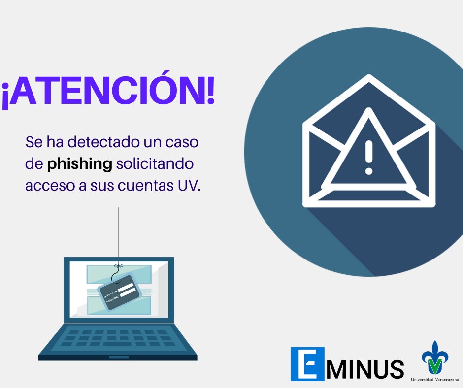 Atención a toda la comunidad académica y estudiantil de la Universidad Veracruzana, hemos detectado un caso de #Phishing solicitando la contraseña de su cuenta UV para poder darles #SOPORTE de #EMINUS.

Recuerden que nosotros NUNCA pedimos sus contraseñas.