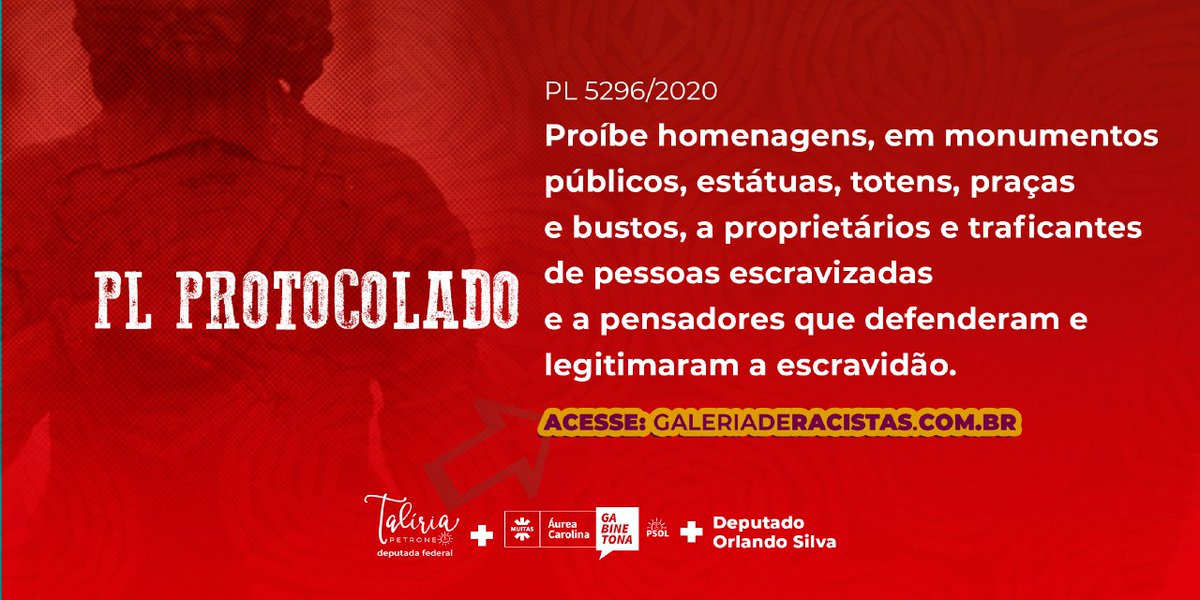 taliriapetrone's tweet photo. Hoje protocolamos, com @aureacarolinax e @orlandosilva, o PL 5296/2020, que proíbe homenagens a pessoas ligadas ao movimento escravocrata em quaisquer monumentos públicos. Aproveitamos para divulgar o projeto Galeria de Racistas, que inspirou o PL. Memória é reparação! https://t.co/oSeqdHnyAL