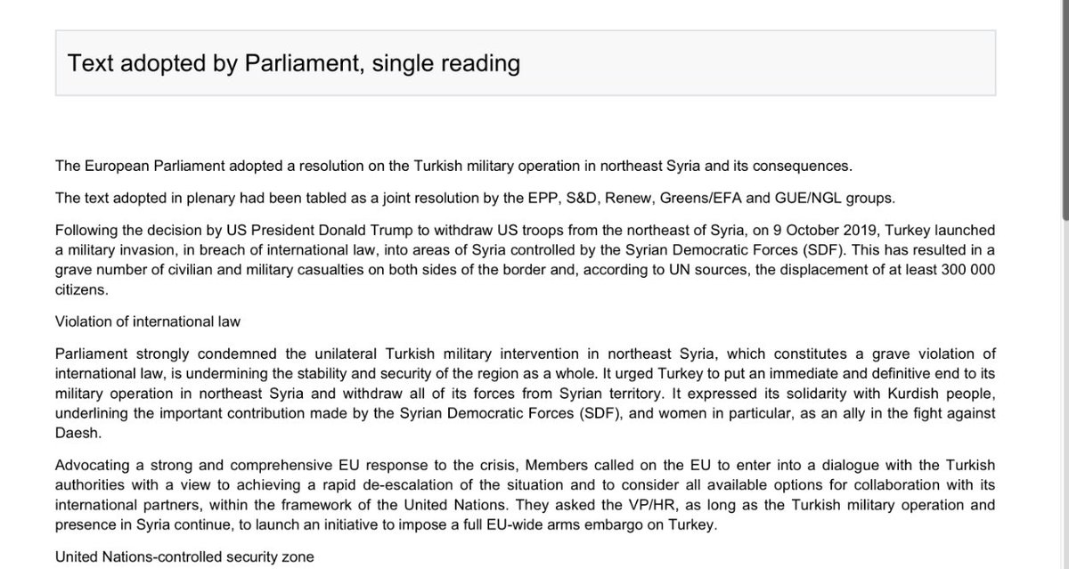 The European Parliament "strongly condemned the unilateral Turkish military intervention in NE Syria... urged Turkey to put an immediate and definitive end to its military operation...and withdraw all of its forces"  https://oeil.secure.europarl.europa.eu/oeil/popups/summary.do?id=1596959&t=e&l=en 8/