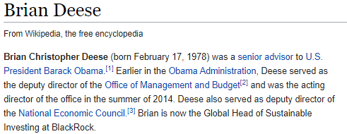 Brian Deese was a Senior Advisor to Obama.He was also Head of Sustainable Investing at BlackRock.How do JusticeDems think their massive environmental changes are going to get funded? By orgs with a shitload of money, that's how. Someone has to invest in them.
