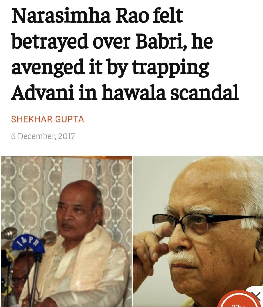 PVNR said that Advani had assured him that Mosque will not be touched & he said Advani betrayed him. Now to get back at Advani, PVNR put false hawala charges on Advani in 1996, whr Advani got acquitted in 1998New BJP supporters aren't aware of the torture which BJP leaders faced